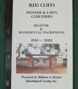 Red Cliffs Pioneer and Lawn Cemeteries: Register and Monumental Inscriptions 1930 - 2003